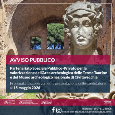 Partenariato Speciale Pubblico-Privato per la valorizzazione dell’Area archeologica delle Terme Taurine e del Museo archeologico nazionale di Civitavecchia – Proroga della scadenza per la presentazione delle candidature