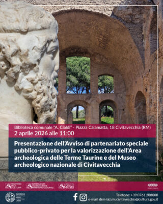 Presentazione dell’Avviso di partenariato speciale pubblico-privato per la valorizzazione dell’Area archeologica delle Terme Taurine e del Museo archeologico nazionale di Civitavecchia