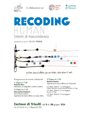 Mostra “Recoding Human. Sistemi di trascendenza” – Certosa di Trisulti