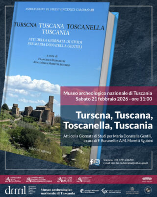 Presentazione del volume “Turscna, Tuscana, Toscanella, Tuscania” al Museo Archeologico Nazionale di Tuscania